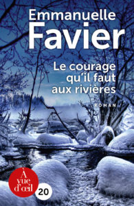 Couverture de l'ouvrage Le Courage qu'il faut aux rivières