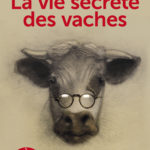 Couverture de l'ouvrage La Vie secrète des vaches