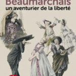 Couverture de l'ouvrage Beaumarchais, un aventurier de la liberté