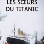 Couverture de l'ouvrage Les Sœurs du Titanic