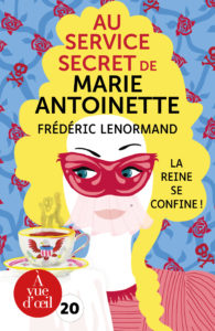 Couverture de l'ouvrage Au service secret de Marie-Antoinette – La Reine se confine !