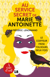 Couverture de l'ouvrage Au service secret de Marie-Antoinette – Le coiffeur frise toujours deux fois