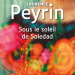Couverture de l'ouvrage Sous le soleil de Soledad de Laurence Peyrin