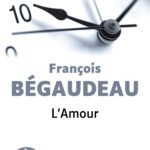 Couverture de l'ouvrage L'Amour de François Bégaudeau