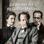 Couverture de l'ouvrage Le Dernier Été de Gustav Mahler de Laurent Sagalovitsch